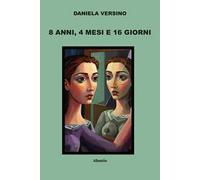 8 anni, 4 mesi e 16 giorni