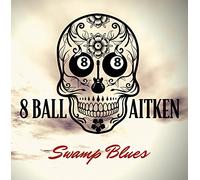 8 Ball Aitken - Swamp Blues