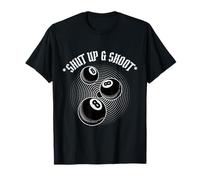 8 Ball Pool Player Shut Up And Shoot Billiards Gift Maglietta