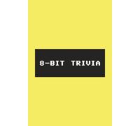8-Bit Trivia: Relive the Era That Changed Everything
