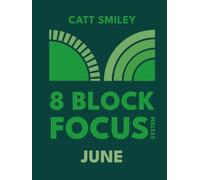 8-Block Focus System: June: Daily Guided Tool That Structures Productivity In 25-Minute Time Blocks
