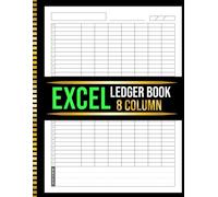 8 Column Excel Ledger Book: Large Record Keeping Notebook for Accounting, Bookkeeping, Expenses, Inventory, and Business Tracking