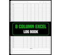 8 Column Excel Log Book: Simple Data Organizer for Home Office and Business