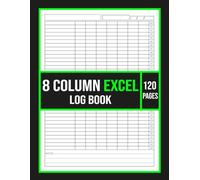8 Column Excel Log Book: Simple Multi-Purpose Record Register for Business, Inventory, Accounting, Data Tracking and Organized Documentation | 8.5" x 11", 120 Pages.