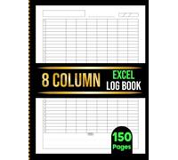 8 Column Excel Notebook: 8 Column Ledger Book for Bookkeeping, Accounting, Business Tracking, Expense Logs, and Organized Record Keeping