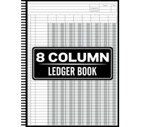 8 Column Ledger Book: 8 Column Ledger Book for Accounting and Bookkeeping - Track Income, Expenses, and Transactions with Ease, Columnar Pad Journal Notebook, for Small Business and Personal Finance