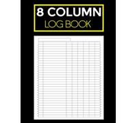 8 Column Log Book: Multipurpose 8 Column Notebook for Bookkeeping, Accounting, Expenses, Income, Inventory, Mileage| Business Tracker Book | 8.5x11 Inch, 120 Pages