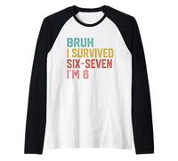 8° Compleanno Sei Sette Ragazzo Io Sono 8 Anni Bruh 6 7 Bday Kids Maglia con Maniche Raglan