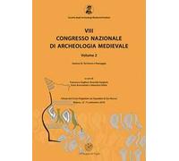 8° congresso nazionale di archeologia medievale. Atti del congresso (Matera, 12-15 settembre 2018). Vol. 23: Territorio e paesaggio.