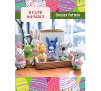 8 Cute Animals Crochet Pattern: Crochet Activity Book for All Levels, Amigurumi Crochet Book with 8 Cute Designs