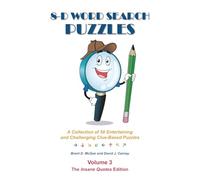 8-D Word Search Puzzles: A Collection of 50 Entertaining and Challenging Clue-Based Puzzles, Volume 3: The Insane Quotes Edition
