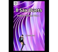 8 Duos para Saxofon: Ideales a partir del tercer año. MEDIUM. Fáciles y divertidos. LATIN, BLUES, JAZZ, FUNK, HIP HOP, ROCK