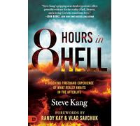 8 Hours in Hell: A Shocking Firsthand Experience of What Really Awaits in the Afterlife
