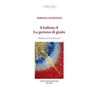 8 Infinito 8. La gemma di giada