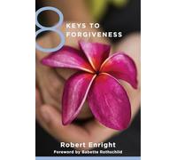 8 Keys to Forgiveness: 0