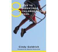 8 Keys to Parenting Children With ADHD: 0