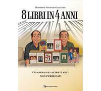 8 libri in 4 anni. Compresi gli altrettanti non pubblicati
