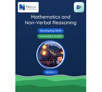 8+ Mathematics and Non-Verbal Reasoning: Developing Skills: Teacher’s Guide Book 1