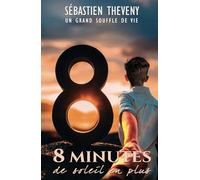 8 minutes de soleil en plus: Un grand souffle de vie
