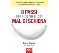 8 passi per liberarsi dal mal di schiena. Nuova ediz.