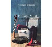 8 personaggi. Continuando a sognare