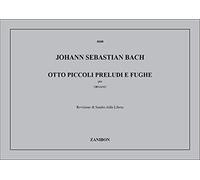 8 PICCOLI PRELUDI E FUGHE