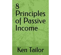 8 Principles of Passive Income