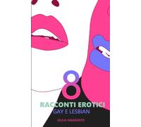 8 Racconti Erotici - Gay e Lesbian
