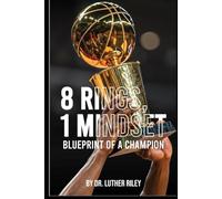 8 Rings 1 Mindset: Blueprint of a Champion