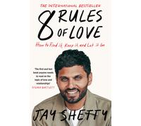 8 Rules of Love: How to Find it, Keep it, and Let it Go-Shetty, Jay-Copertina fl