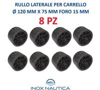 8 RULLI LATERALI PER CARRELLO 120x75 mm Foro 15 mm RULLO LATERALE BARCA GOMMONE