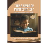 8 Seeds of Manifestation: God's Big Dreams Start Small