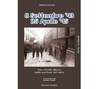 8 settembre 1943-25 aprile 1945. Uno studio libero dalle pastoie del mito
