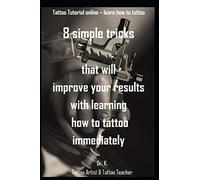 8 simple tricks, that will improve your results with learning how to tattoo immediately: Tattoo Tutorial online - learn how to tattoo