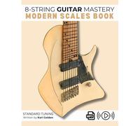 8-String Guitar Mastery: Modern Scales Book: Expanding from 6-String Skills to 8-String Proficiency: 1
