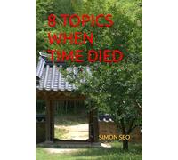 8 TOPICS WHEN TIME DIED