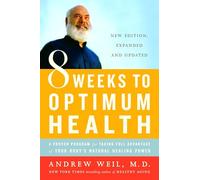 Andrew Weil, M.D. 8 Weeks to Optimum Health (Tascabile)