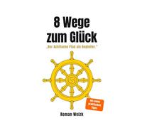 8 Wege zum Glück - Der buddhistische Weg aus Stress, Überforderung und innerer Unruhe: 2