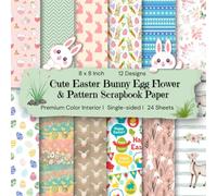 8 x 8" Cute Easter Bunny Egg Flower Pattern Scrapbook Paper: Single-sided Colorful Paper, Album, Invitation and DIY Project Decorative Background Pattern: Premium Color Interior, 12 Designs, 24 Sheet