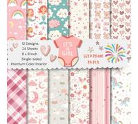 8 x 8" It's A Girl Scrapbook Paper: Colorful Sweet Decorative Sheets for DIY Crafts, Journaling, Albums, Invitations, Gift-wrapping: Premium Color Interior, Single-sided, 12 Designs, 24 Sheets