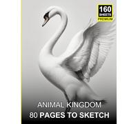 80 Animals to Sketch: A Creative Journey for Aspiring Artists: 160 Sheets of Fun and Easy Animal Sketches for All Ages