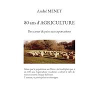 80 ans d'agriculture: Des cartes de pain aux exportations