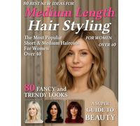80 Best New Ideas for Medium Length Hair Styling for Women Over 40: Low-Maintenance Looks for Every Face Shape - Haircut Magazine to Find Your New Style for Young Women