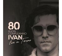 80 Buon Compleanno Ivan. Live In Teramo / Various (2 Cd) - AA.VV. (Audio Cd)