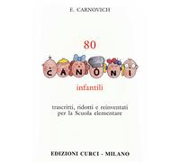 80 canoni infantili. Trascritti, ridotti e reinventati per la Scuola eleme...
