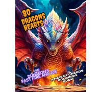 80 Dragon Hearts Of Dungeon’s Past Fire and Ice Ancient Creeds Coloring Book