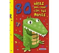 80 ideas para crear con tus manos