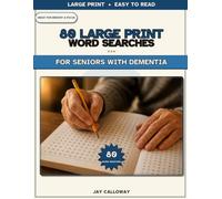 80 Large Print Word Searches for Seniors with Dementia: Every Word Reads Across or Down. Never Backwards. Grids That Start Small and Grow Gently, with a Full Answer Key at the Back