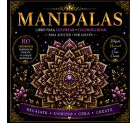 80 Mandala Coloring Book for Adults: Stress Relief Floral Designs for Relaxation, Mindfulness & Creativity: Mandala Magic Coloring Book for Adults 80 Inspiring Floral Mandalas to Relax and Unwind