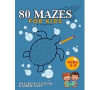 80 Mazes For Kids: Maze Activity Book, Includes Fun Nature & Animal Facts! For ages 6-8